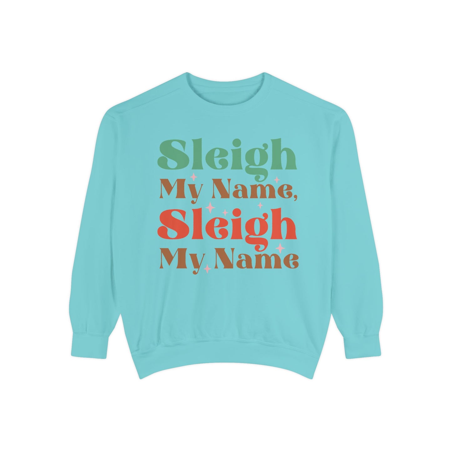 Sleigh My Name Sweatshirt, Unisex Christmas Sweatshirt, Holiday Gift, Cozy Winter Apparel, Fun Sweatshirt for Friends