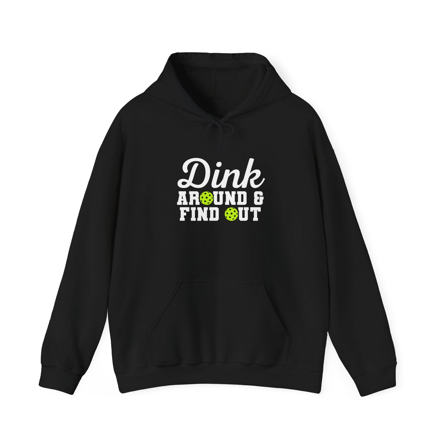 Dink Around & Find Out Unisex Hooded Sweatshirt, Perfect for Pickleball Lovers, Casual Wear, Gifts, Relaxation, Sportswear