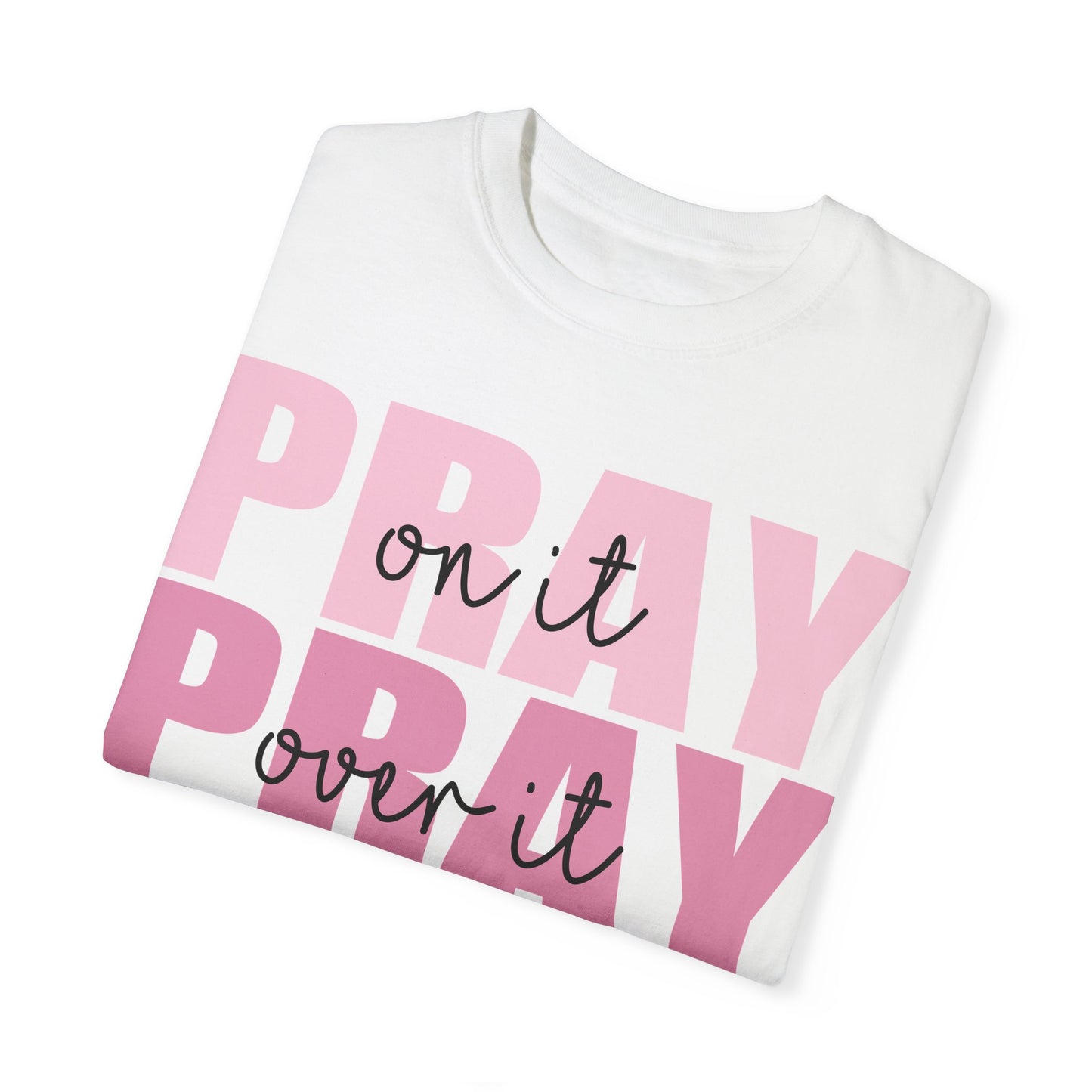 Pray T-Shirt | Garment-Dyed Unisex Tee for Faith and Inspiration