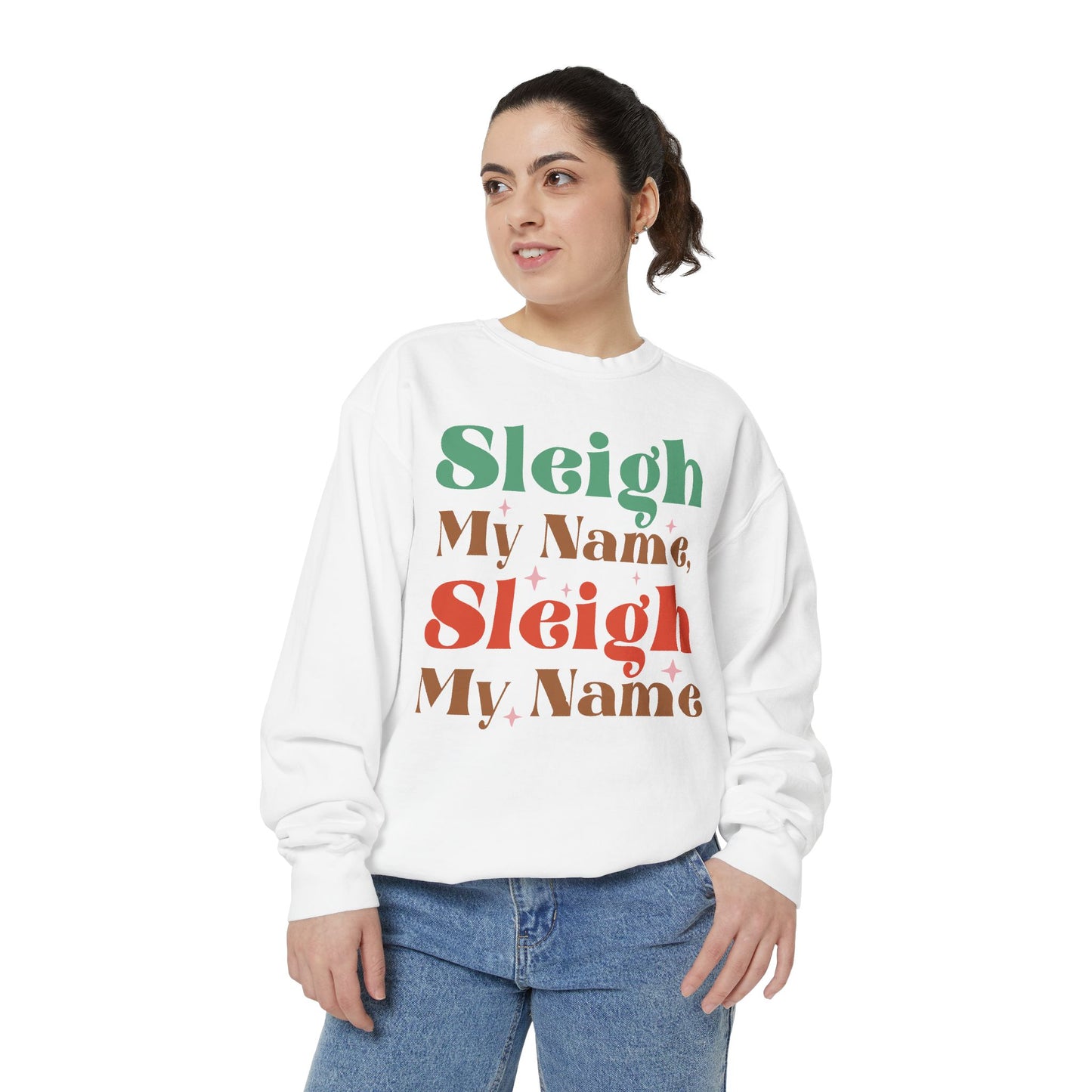 Sleigh My Name Sweatshirt, Unisex Christmas Sweatshirt, Holiday Gift, Cozy Winter Apparel, Fun Sweatshirt for Friends