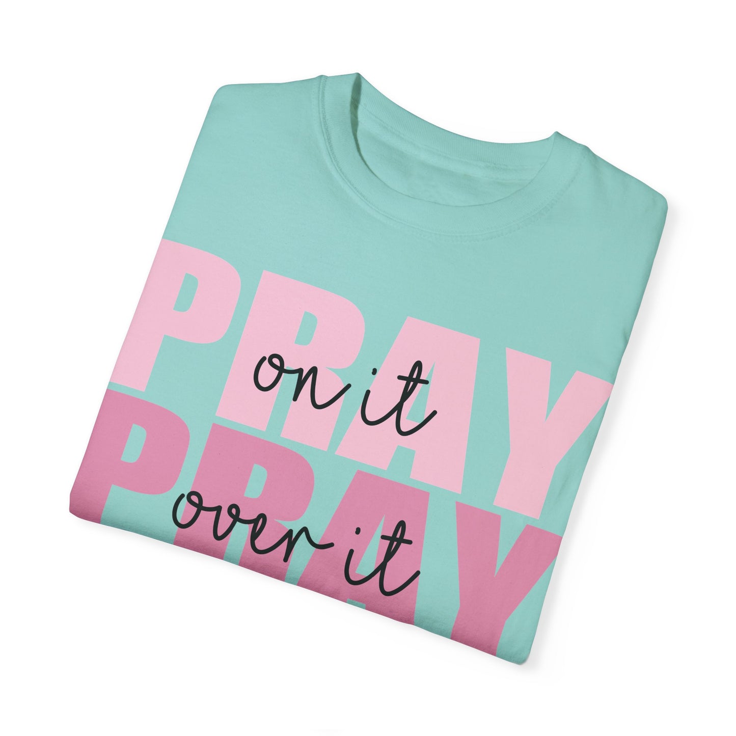 Pray T-Shirt | Garment-Dyed Unisex Tee for Faith and Inspiration