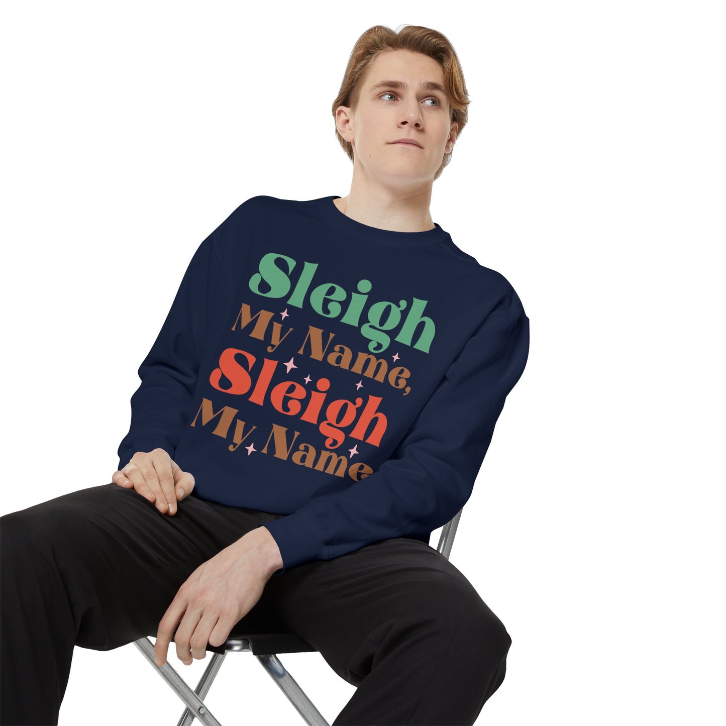 Sleigh My Name Sweatshirt, Unisex Christmas Sweatshirt, Holiday Gift, Cozy Winter Apparel, Fun Sweatshirt for Friends