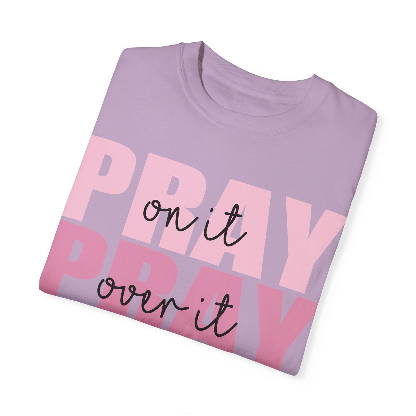 Pray T-Shirt | Garment-Dyed Unisex Tee for Faith and Inspiration