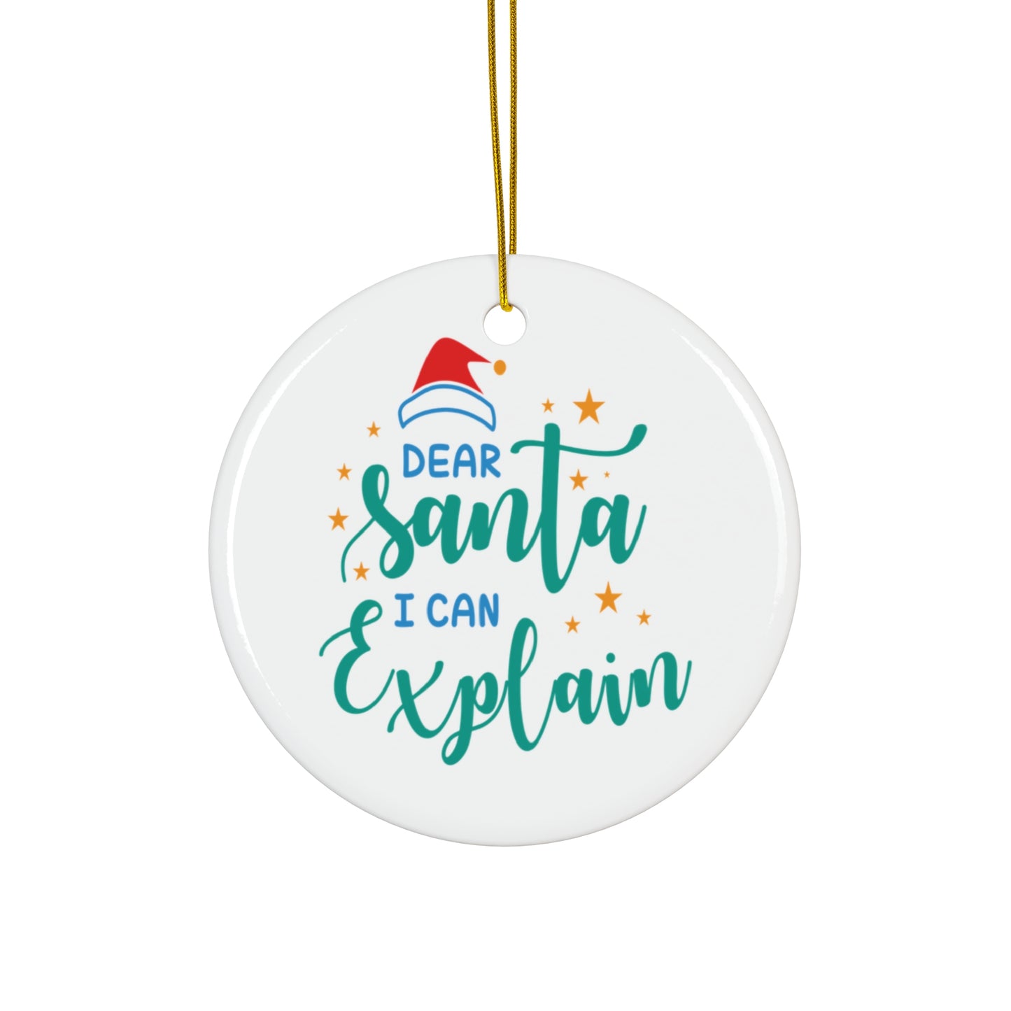 Personalized Ceramic Ornament - "Dear Santa, I Can Explain" Christmas Decoration, Holiday Keepsake, Fun Gift, Tree Ornament