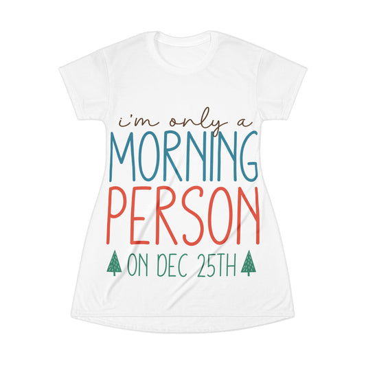 Christmas Morning Person T-Shirt Dress, Holiday Loungewear, Christmas Eve Outfit, Gift for Her, Relaxed Fit Dress