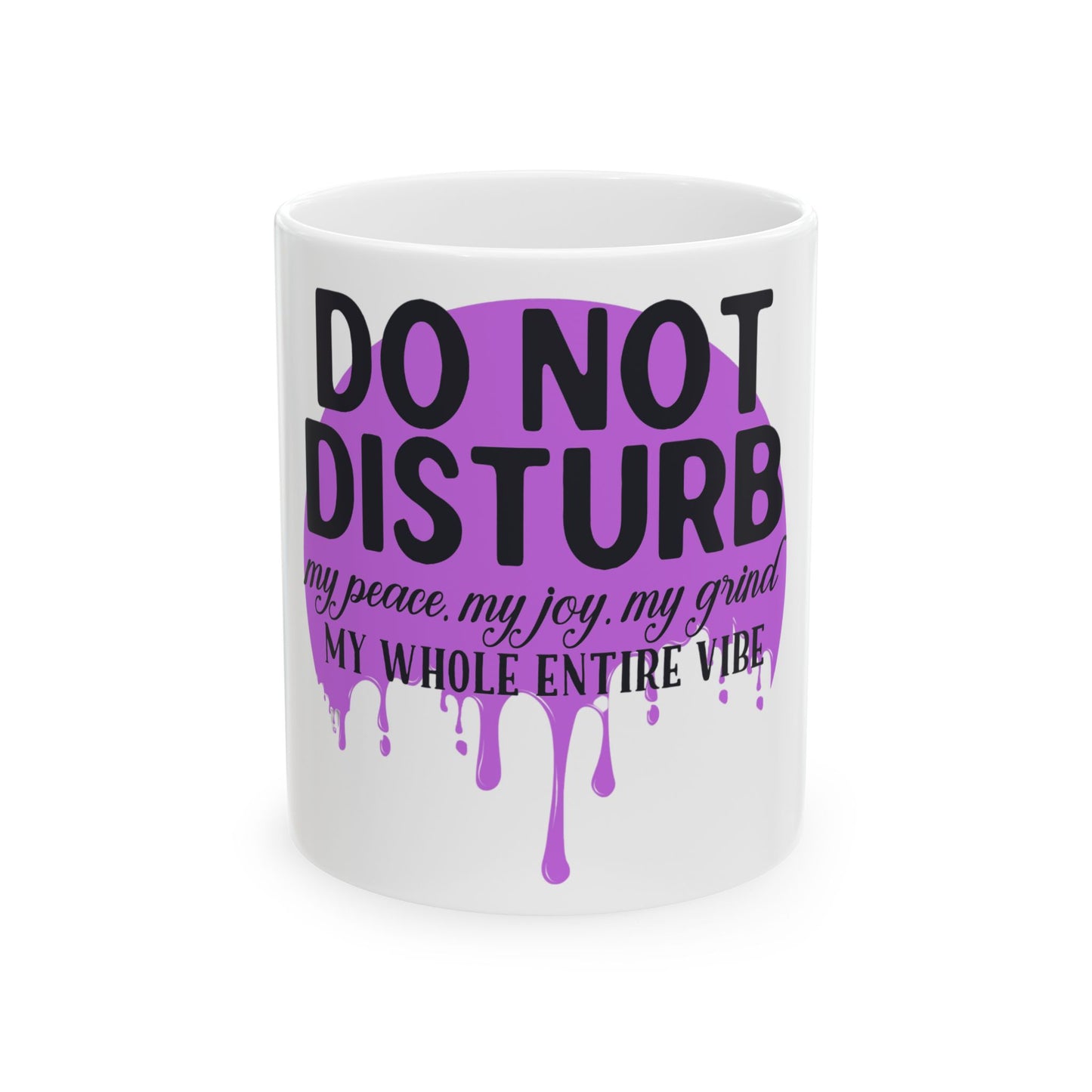 Do Not Disturb Ceramic Mug, Perfect Gift for Coffee Lovers, Relaxation, Home Office Decor, Self-Care, 11oz, 15oz