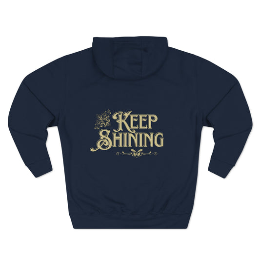 Inspirational Fleece Hoodie - Keep Shining, Cozy Sweatshirt for Casual Wear, Gift for Friends, Festival Fashion, Motivational Apparel