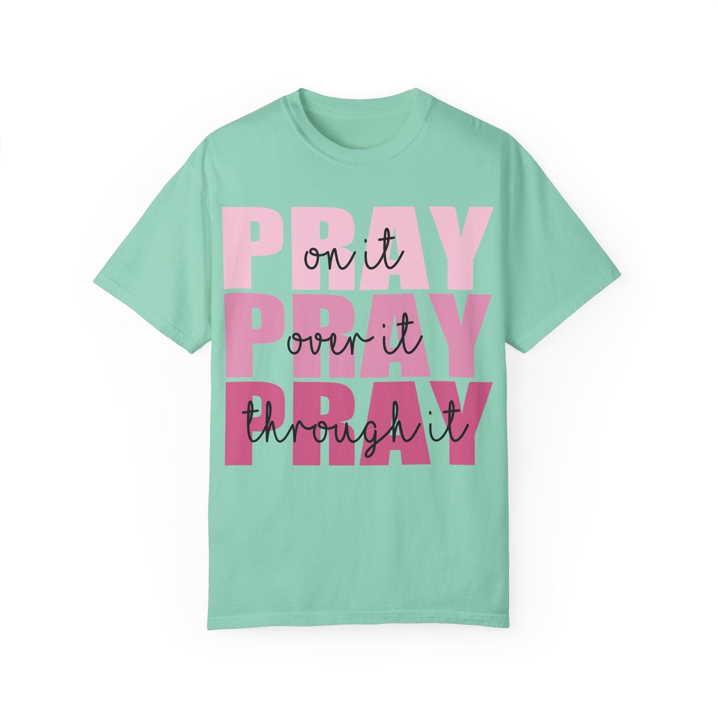 Pray T-Shirt | Garment-Dyed Unisex Tee for Faith and Inspiration