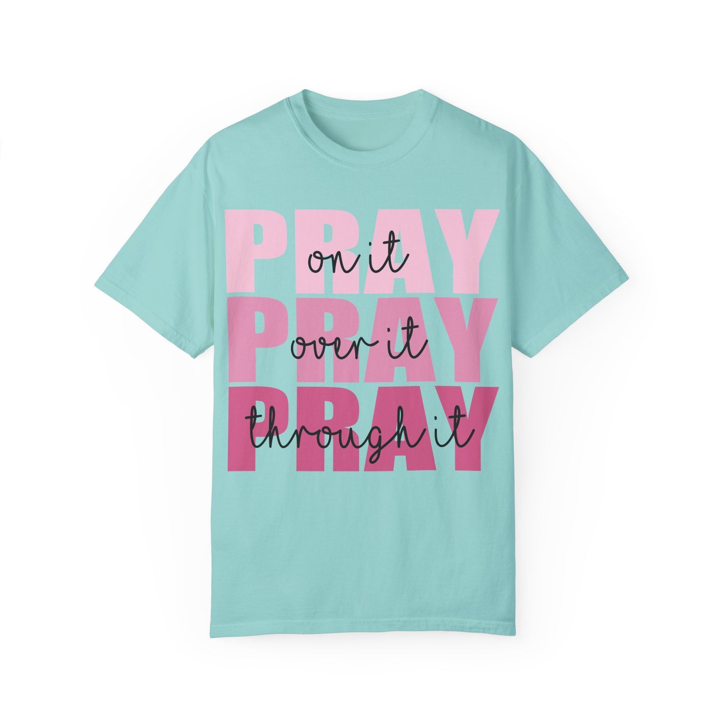 Pray T-Shirt | Garment-Dyed Unisex Tee for Faith and Inspiration