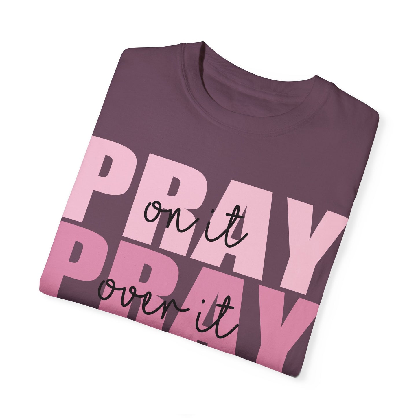 Pray T-Shirt | Garment-Dyed Unisex Tee for Faith and Inspiration