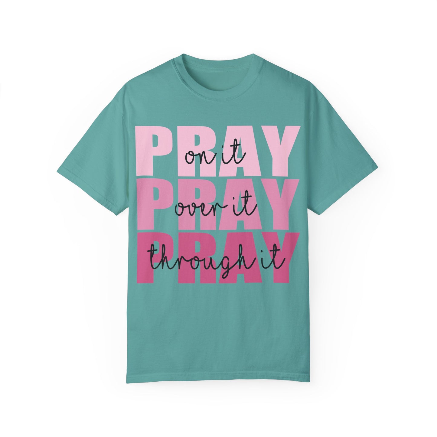 Pray T-Shirt | Garment-Dyed Unisex Tee for Faith and Inspiration