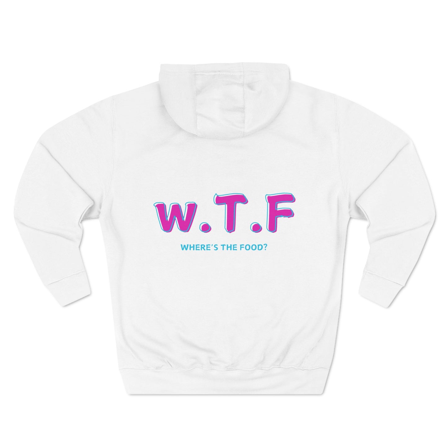 WTF Three-Panel Fleece Hoodie, Funny Where's the Food Humor Pullover, Gift for Food Lovers, Sarcastic Sweatshirt, Joke Hooded Jacket,