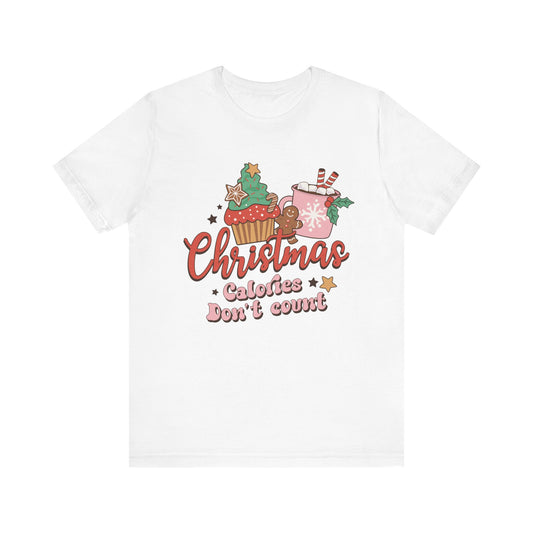 Christmas Calories Don't Count Tee - Fun Holiday Unisex Shirt, Christmas Gift, Festive Apparel, Casual Wear, Christmas Party