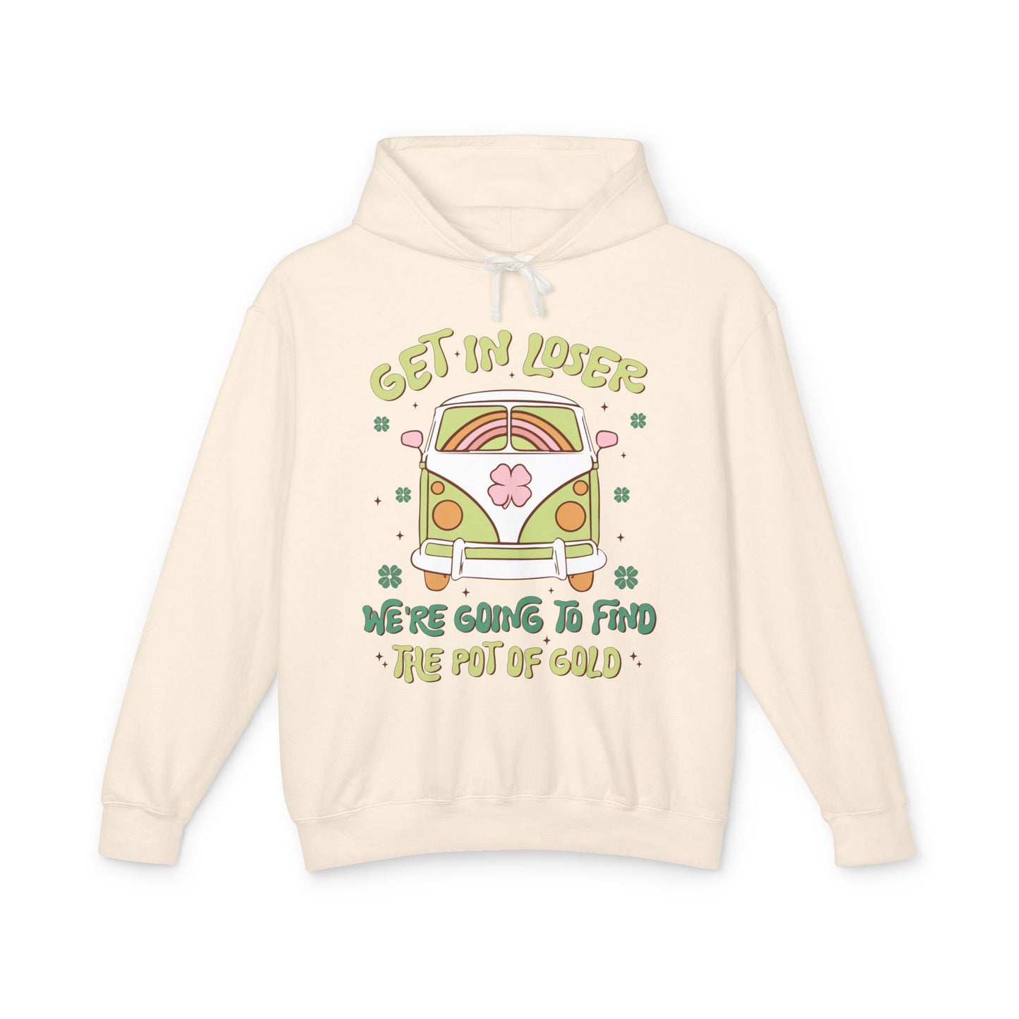 Get In Loser Hoodie, Unisex Lightweight Sweatshirt for Road Trips, St. Patrick's Day, Travel Lovers, Adventure Gear