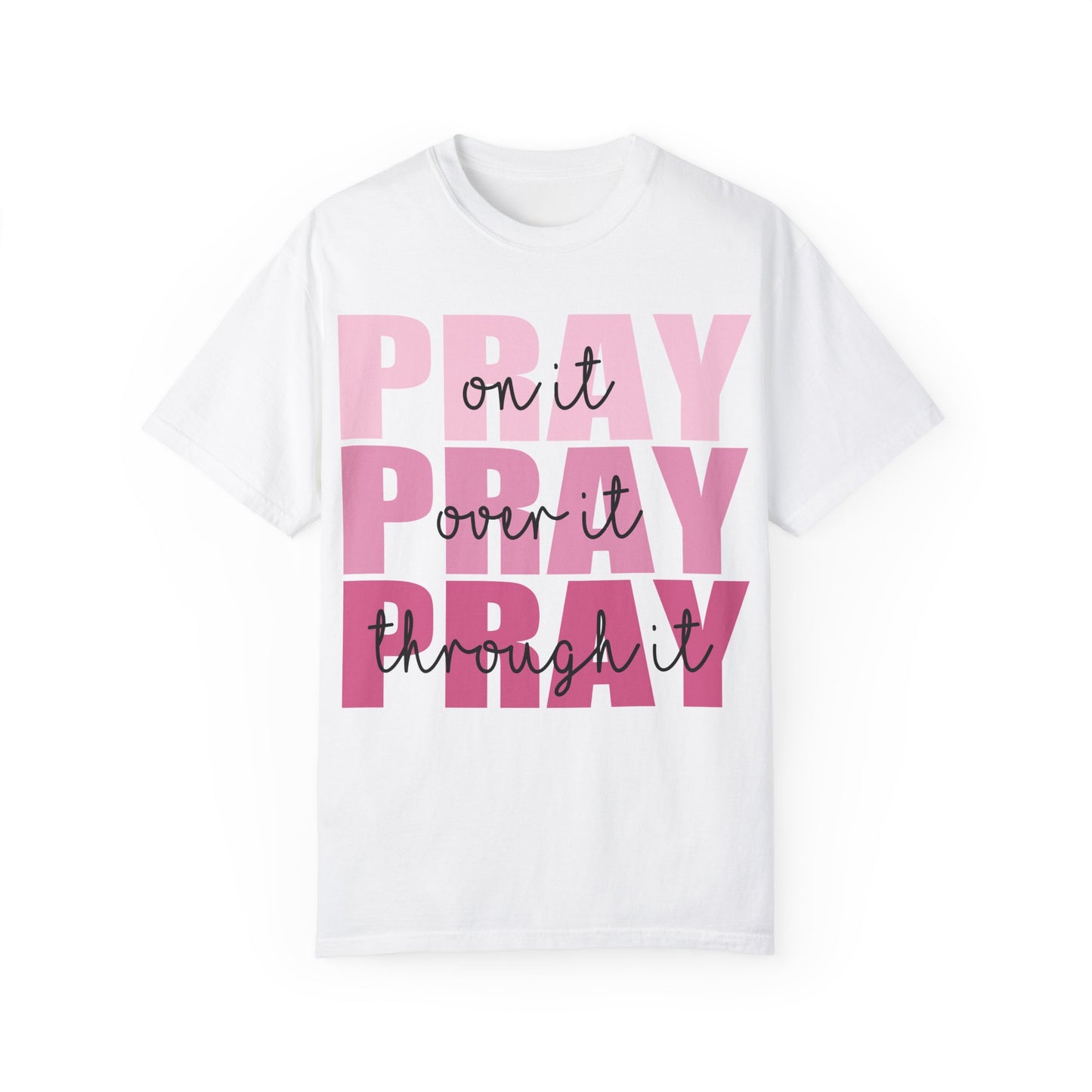 Pray T-Shirt | Garment-Dyed Unisex Tee for Faith and Inspiration