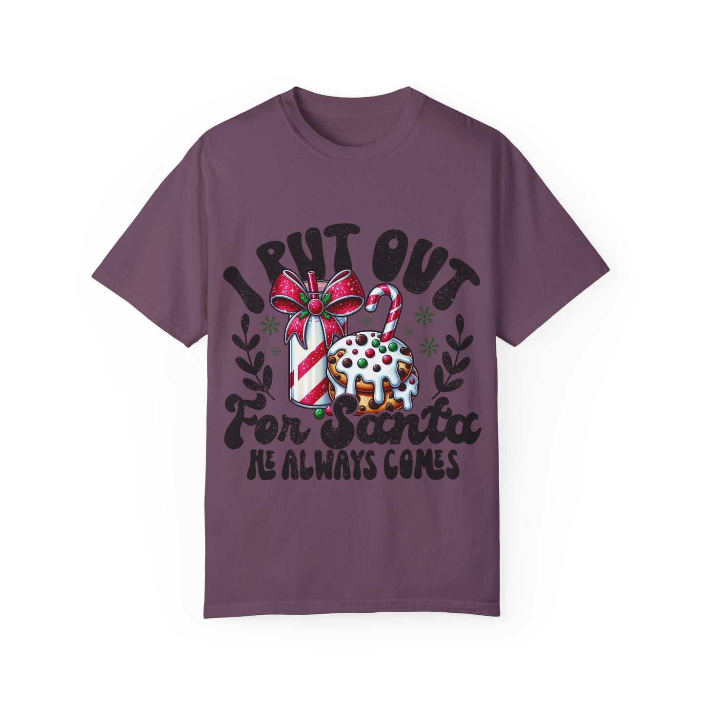 I Put Out for Santa Unisex Garment-Dyed T-shirt, Fun Holiday Tee, Christmas Gift, Festive Apparel, Cute Winter Shirt